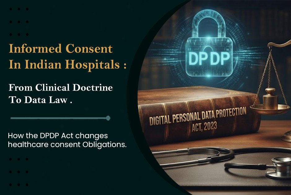 Informed Consent in Indian Hospitals: How the DPDP Act, 2023 is Reshaping Healthcare Compliance