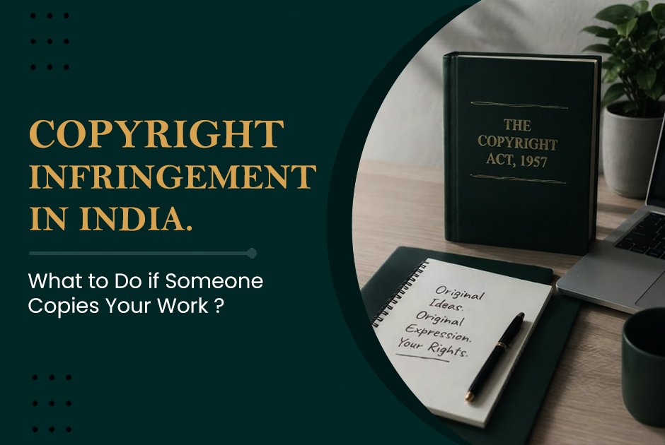 Copyright Infringement in India: What to Do If Someone Copies Your Work? (2026)  